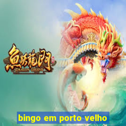 bingo em porto velho